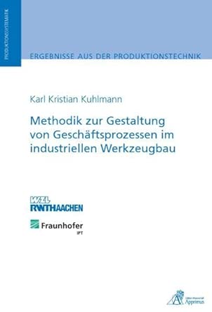Methodik zur Gestaltung von Geschäftsprozessen im industriellen Werkzeugbau book cover
