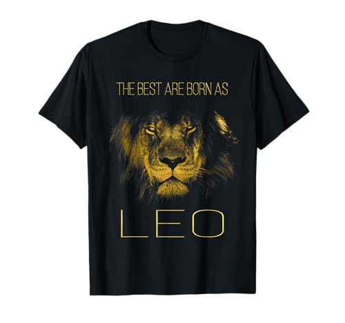 The Best are Born as Leo Proud Like a Lion tee Man Woman T-Shirt Small