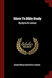 Hints To Bible Study: By Agnes M. Lawson