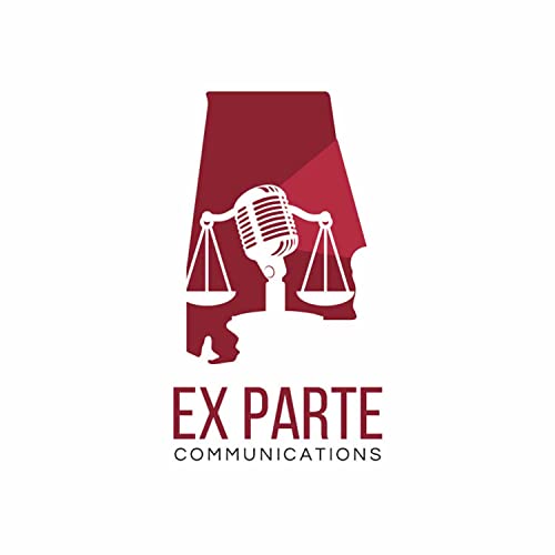 Ex Parte Communications Podcast Por Alabama Association for Justice arte de portada