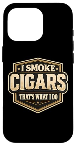 I Smoke Cigars That's What I Do ���B���e�[�W �X���[�J�[ ���l ���p �X�}�z�P�[�X iPhone 16 Pro �p