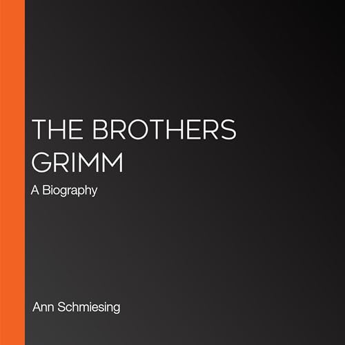 Listen to The Brothers Grimm by Ann Schmiesing episode artwork