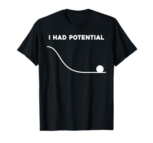 I Had Potential Funny Sarcastic Minimal Quote T-Shirt