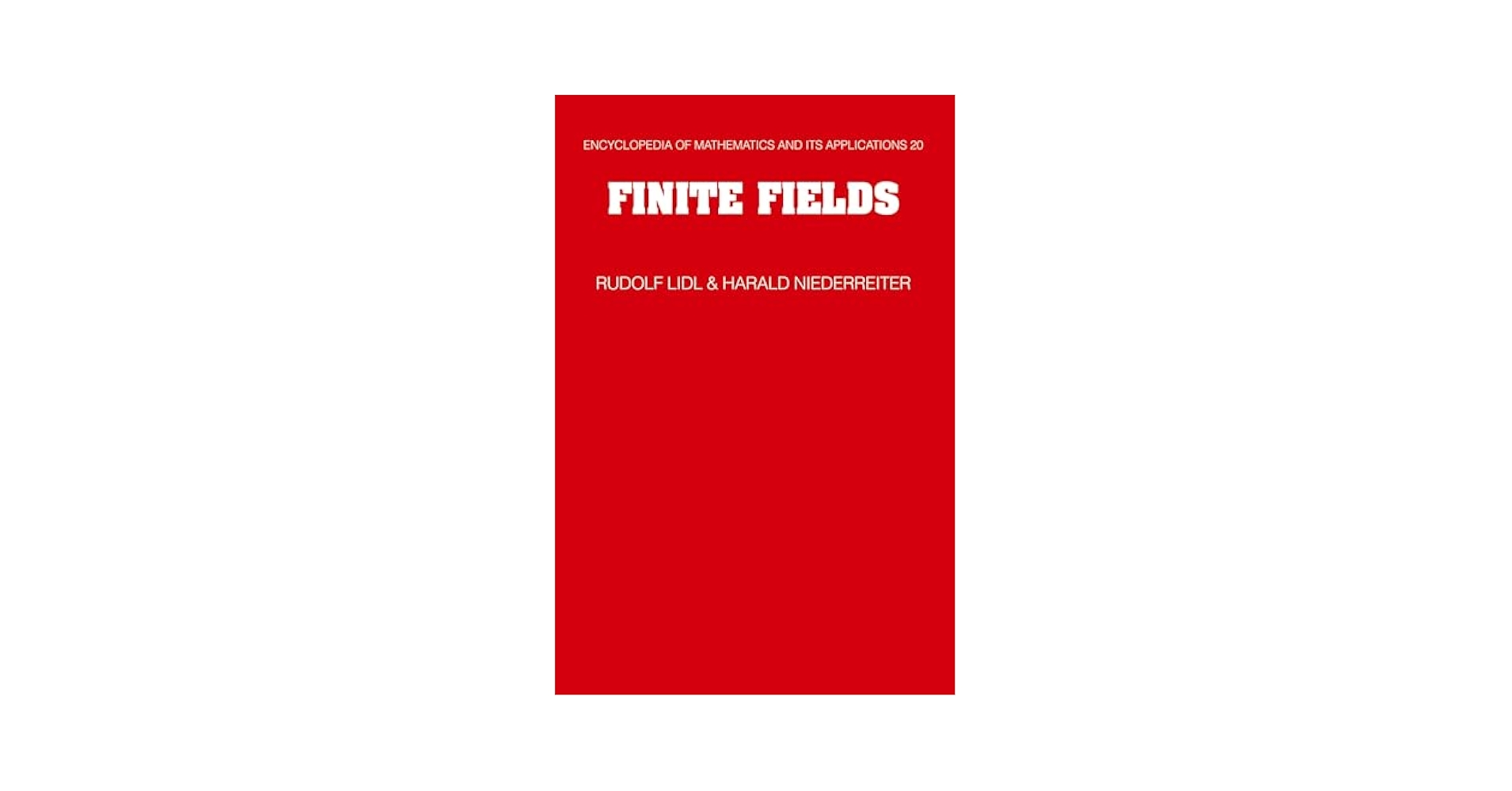 Finite Fields (Encyclopedia of Mathematics and its