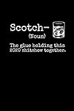 scotch glue stick restickable  Liquor Scotch The Glues Holding This 2020 Shitshow Together Notebook 114 Pages 6\'\'x9\'\' College Ruled