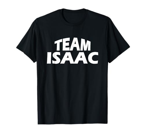 Isaac is the name - Funny Team Isaac T-Shirt