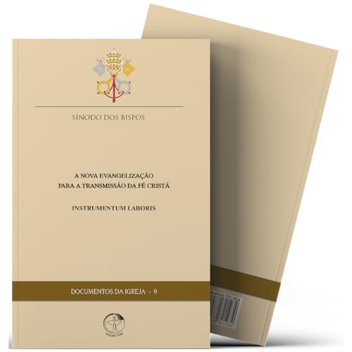 A nova evangelização para a transmissão da fé cristã: Instrumentum Laboris da XIII Assembleia Geral do Sínodos dos Bispos – Documentos da Igreja 9