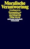 Moralische Verantwortung: Grundlagentexte (suhrkamp taschenbuch wissenschaft)