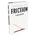 Friction: A Biography