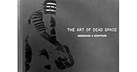 The Art of Dead Space: Designing a Nightmare 0811866122 Book Cover