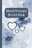 Blood Pressure Record Book: Log book to keep tra