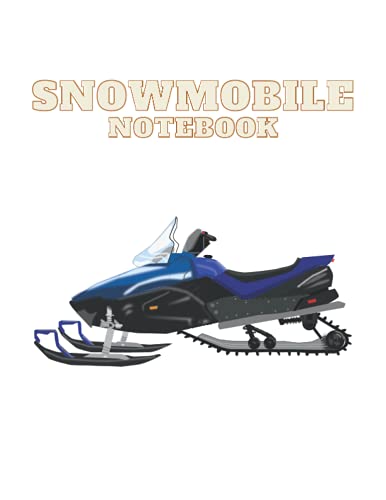  Snowmobile Notebook: Snowmobile Composition Notebook: Cute Blank Lined Notebook Journal- Perfect Gifts For Farm 8.5x11 inch-110 Pages