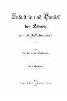 Industrie Und Handel Der Schweiz Im 19. Jahrhundert 1533421625 Book Cover