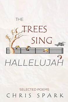 Paperback The Trees Sing Hallelujah: Selected Poems Book