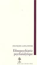 Download Ethnopsychiatrie psychanalytique PDF