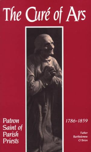 The Cure Of Ars: Patron Saint of Parish Priests