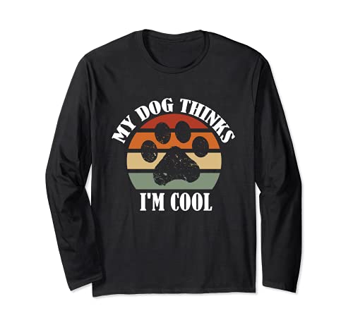 My Dog Thinks I'm Cool Dog Lover - Pata de perro retro Manga Larga
