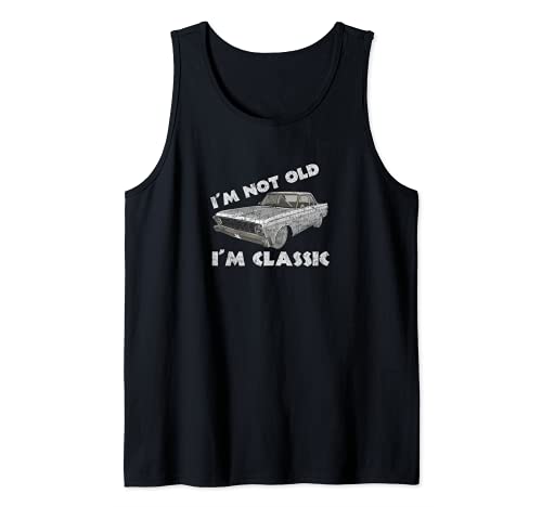Classic Car Guy I'm Not Old Funny Saying Men Birthday Camiseta sin Mangas