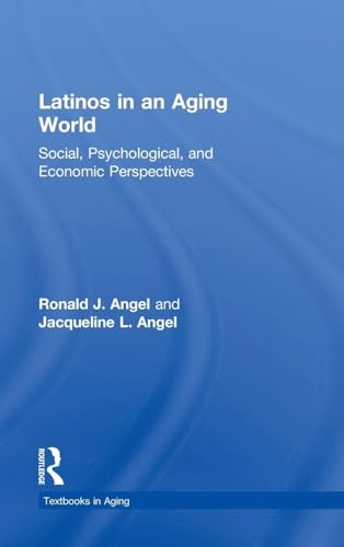 Latinos in an Aging World: Social, Psychological, and Economic Perspectives (Textbooks in Aging)