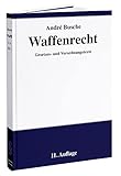 Waffenrecht: Praxiswissen für Waffenbesitzer, Handel, Verwaltung und Justiz: Band 3: Gesetzes- und Verordnungstexte im Volltext und in Auszügen ... zu Recht und Technik der Waffen und Munition)