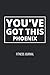 You’ve Got This - Phoenix - Fitness Journal: Black white letter You’ve Got This - Phoenix themed fitness / workout journal gift (6x9 - 120 pages) for ... cardio, notes, nutrition, heart rate, an