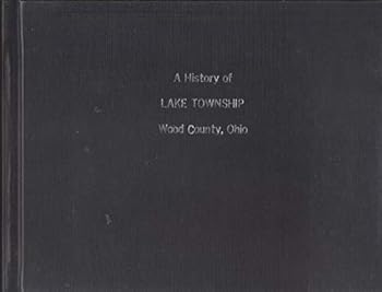 A History of Lake Township Wood County Ohio
