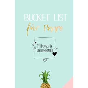 199 Dinge für Dich und für Mich: Bucket-List für Paare, Hochzeits-Geschenke für Partner, Pärchen-Buch zum Valentinstag