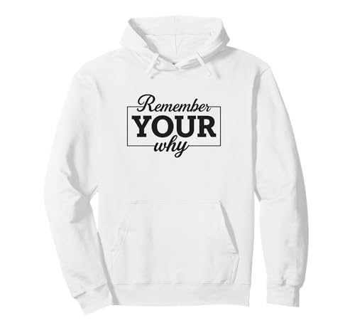 Remember Your Why Inspirational Quote Pullover Hoodie
