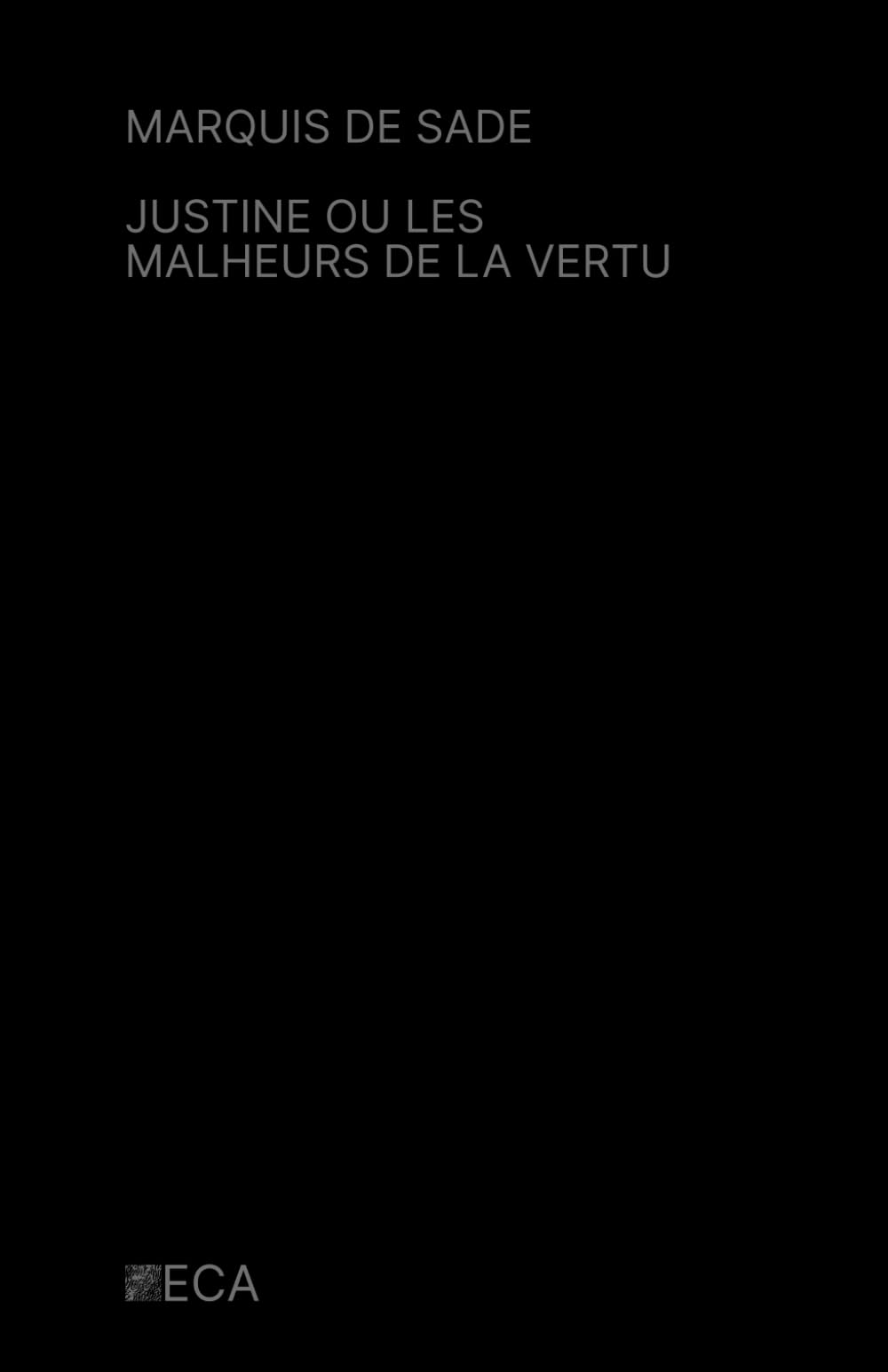 Justine ou les Malheurs de la vertu, Marquis de Sade, Éditions du Curieux Astrakan (Annoté)