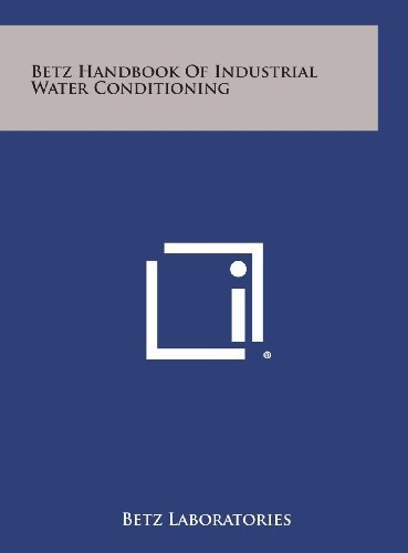 Betz Handbook of Industrial Water Conditioning by Betz Laboratories (2013-08-31)