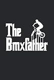  The Bmxfather: Notebook with 120 pages (lined), 6x9 inches (15,24 x 22,86 cm)