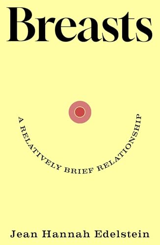 Breasts: A Relatively Brief Relationship