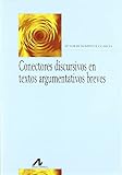 Conectores discursivos en textos argumentativos breves (Bibliotheca philologica)
