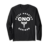 Chief Nursing Officer CNO Outfit Great Nurse Leadership Long Sleeve T-Shirt