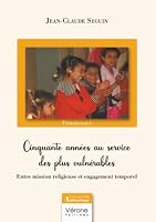 Cinquante années au service des plus vulnérables: Entre mission religieuse et engagement temporel B0H82F7VQQ Book Cover