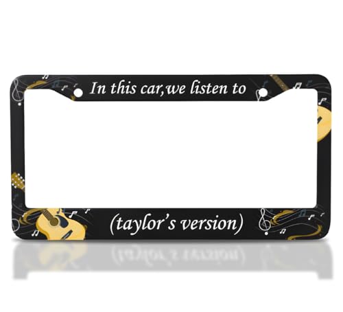License Plate Frame for US Standard Frame 6x12.25 Inch - in This Car We Listen to Taylors Version with 2 Standard Slotted Mounting Holes and Screws - Creative Black Accent Alloy Frame for Your Car