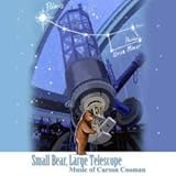 Small Bear Large Telescope: Music of Carson Cooman