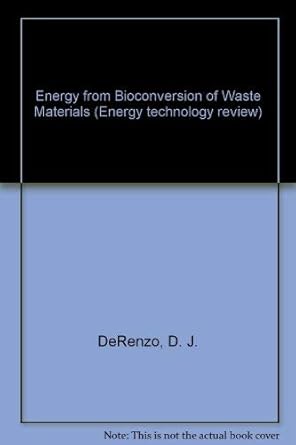 Energy from Bioconversion of Waste Materials (Energy Technology Review No. 11, Pollution Technology Review No. 33)
