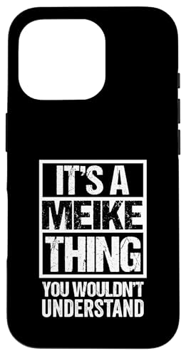 It's A Meike Thing You Wouldn't Understand First Name �X�}�z�P�[�X iPhone 16 Pro �p