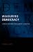 Measuring Democracy: A Bridge between Scholarship and Politics (Democratic Transition and Consolidation)