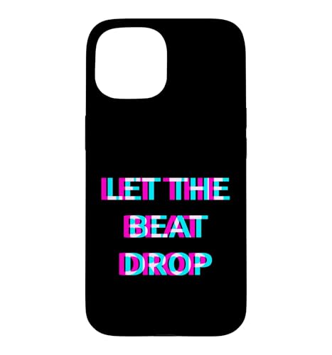 Let The Beat Drop DJ Techno Dubstep House EDM Festival Rave �X�}�z�P�[�X iPhone 15 �p