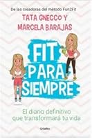 Fit para siempre. El diario definitivo que transformará tu vida 9585464454 Book Cover