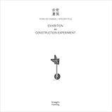 Exhibition as Construction Experiment