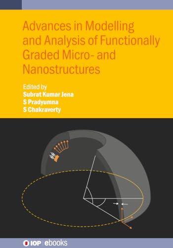 Advances in Modelling and Analysis of Functionally Graded Micro- and Nanostructures (Iop eBooks)