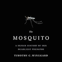Algopix Similar Product 18 - The Mosquito A Human History of Our