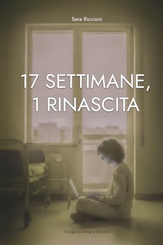  17 settimane, 1 rinascita