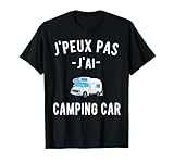 Je peux pas, j'ai Camping Car, Humour Camping Car, tee shirt homme, tee shirt homme Camping Car humour, tee shirt homme Camping Car, t shirt homme humour, tee shirt humour, tshirt homme humour, cadeau Camping Car, Camping Car tee shirt homme humoristique,