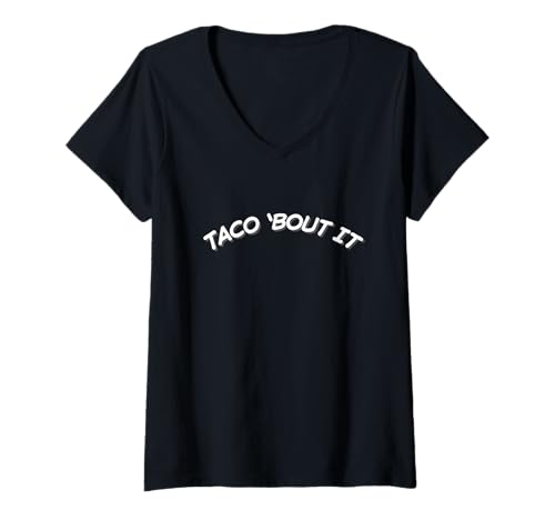 Femme Taco 'Bout It Funny Food Citation Humour T-Shirt avec Col en V