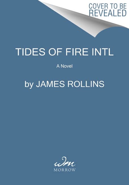 Tides of Fire Intl: A Thriller (Sigma Force Novels, 23)