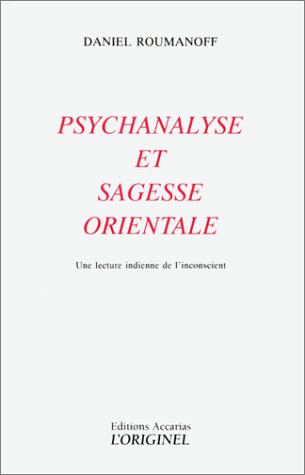 Psychanalyse et Sagesse orientale. Une lecture indienne de l'inconscient